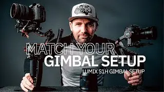 Match Your Gimbal With Your Camera Setup | Lumix S1H Gimbal Setup | Zhiyun vs DJI Gimbal