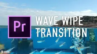 Wave Wipe Transition Preset tutorial for Adobe Premiere Pro by Chung Dha