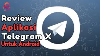 Review Aplikasi Telegram X Untuk Android 