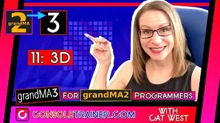 11: grandMA 3D | grandMA3 for grandMA2 Programmers | consoletrainer tutorial 2021