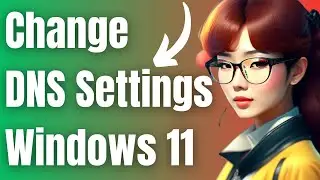 How to Change DNS Settings in Windows 11