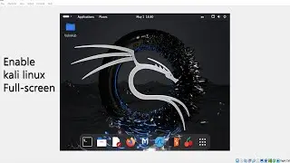 How To Enable Full-Screen Mode in Kali Linux 2024