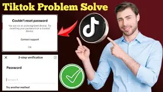 2 step verification tiktok | how to forgot tiktok account password | couldn't reset password tiktok