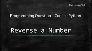 Python Programming Interview Question - Reverse a Number