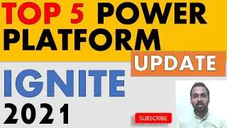 Top 5 Power Platform Updates of Ignite 2021 TAIK18 Power BI