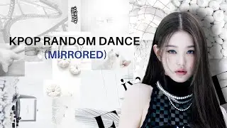 KPOP RANDOM DANCE [MIRRORED] || NEW & POPULAR