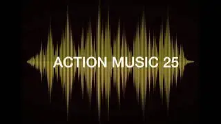 CINEMATIC ACTION MUSIC 25