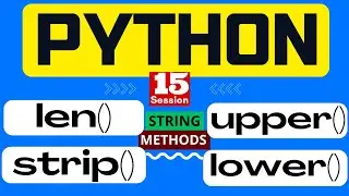 15.  Python full course - String len() strip() upper() lower() Method in Python | Python Programming