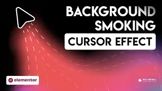 How to Add Background Smoking Cursor Effect in Elementor