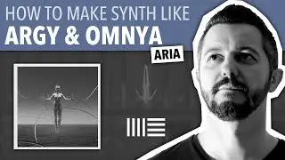 HOW TO MAKE SYNTH LIKE ARGY & OMNYA | ABLETON LIVE