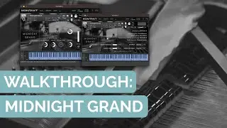 Midnight Grand Walkthrough | Felt Piano for Kontakt Player