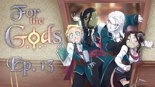 For The Gods- Episode 13: A Bad Miracle