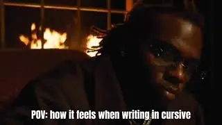 POV: how it feels when writing in cursive
