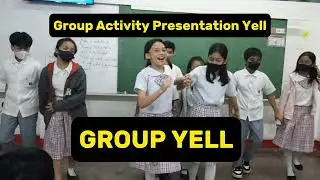 Group Activity Presentation Yell