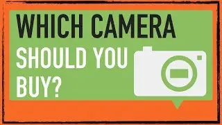 Which camera should you buy 2018? Point & Shoot, compact, dSLR.