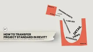 Revit Tips and Tricks - How to transfer project standard in Revit?