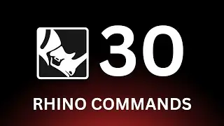 30 Rhino Commands in 20 minutes