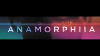 ANAMORPHIA 2 - A FILM BY MAKE ART NOW