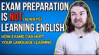 WHY EXAMS can make it MORE DIFFICULT to learn ENGLISH! - B2/C1 Advanced Cambridge Advice