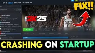 How to FIX NBA 2K25 CRASHING ON PC | Fix NBA 2K25 Crashes To Desktop or Crashing at Startup