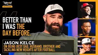 Jason Kelce describes new NFL role, thoughts on KC 3-peat, life under microscope & Kylie |The Pivot