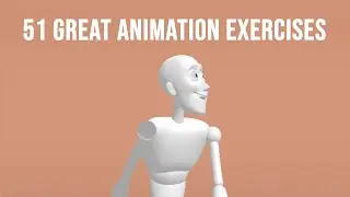 51 Great Animation Exercises to Master | Level 1 (3D)