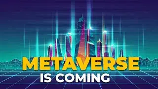 The Metaverse Is Coming: The Metaverse Isn’t Going Anywhere