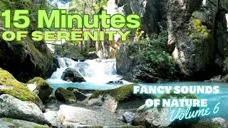 Fancy Sounds of Nature Volume 6 - 15 minutes of escaping reality . Healing Nature Sounds