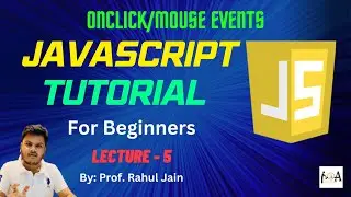 JavaScript Tutorial | OnClick/Mouse Events in JavaScript | L-05