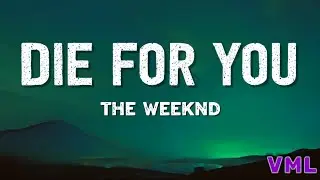 The Weeknd - Die For You (Lyrics)