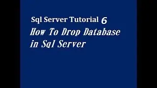 How To Drop Database in Sql Server