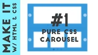 Make it With HTML and CSS #1: Pure CSS Carousel