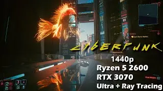 Cyberpunk 2077 - Night City @1440p Ultra + Ray Tracing RTX 3070 with Ryzen 5 2600