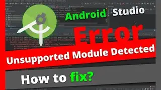 Unsupported Modules Detected Compilation is not supported for following modules | Android Error