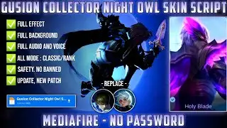 Gusion Collector Night Owl Skin Script No Password MediaFire Full Effect Voice Update Xavier Patch