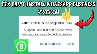 Fix WhatsApp Business App Can't Install On Play Store Problem|| TECH SOLUTIONS BAR