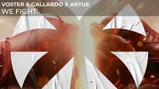 Voster & Gallardo x Aryue - We Fight