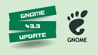 Discover the New Features of GNOME 43.3 Update