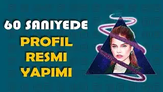 Profil Resmi Yapma | SADECE 60 SANİYEDE PROFİL FOTOĞRAFI YAP!