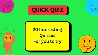 Quick Quiz (8) - Test your knowledge with these interesting quizzes.