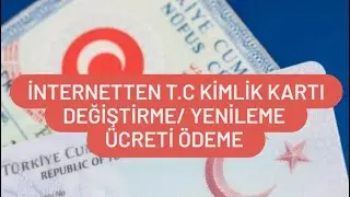 T.C Kimlik Kartı Yenileme Ücreti Ödeme / Kimlik Kartı Değiştirme Parası Yatırma
