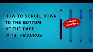 HOW TO SCROLL DOWN TO THE BOTTOM OF THE PAGE WITH i-Macros