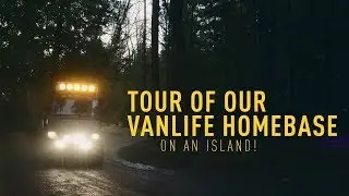 Tour of our New VanLife Home Base! (We live on an island!)