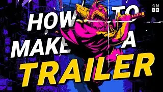 How to Make an Indie Game Trailer