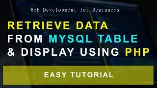 How to Retrieve and Display a Table from MySQL Database in PHP - Tutorial