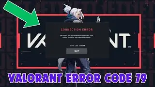 How to Fix Valorant Error Code 79