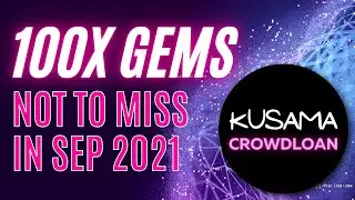 5 NEW Altcoin Gems! KUSAMA KSM Crowdloan Parachain Auction
