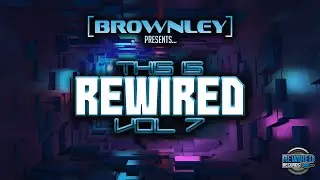 Brownley - This Is Rewired Records Volume 7