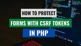 How to Protect Forms with CSRF Tokens in PHP 8/8