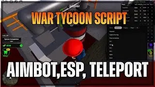 war tycoon script hack | AIMBOT, TELEPORT, ESP | NOT WORKING